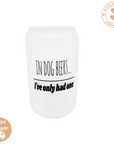 "In Dog Beers" Frosted Beer Can Glass